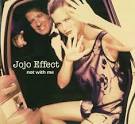 Jojo Effect - Not with Me