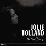 Jolie Holland - Mexico City