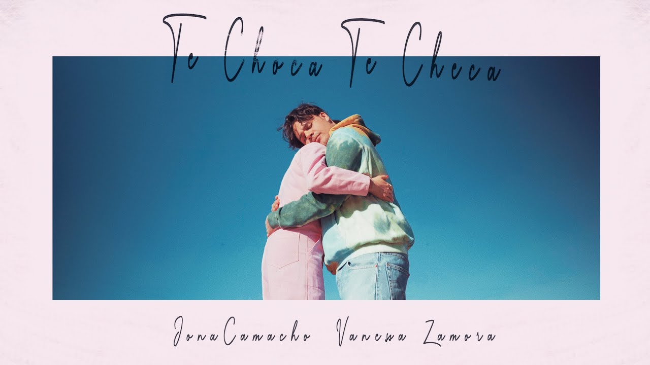 Jona Camacho and Vanessa Zamora - Te Choca Te Checa