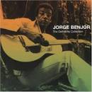 Jorge Ben - Jorge: The Definitive Collection