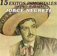 Jorge Negrete - Famous Hits by Jorge Negrete