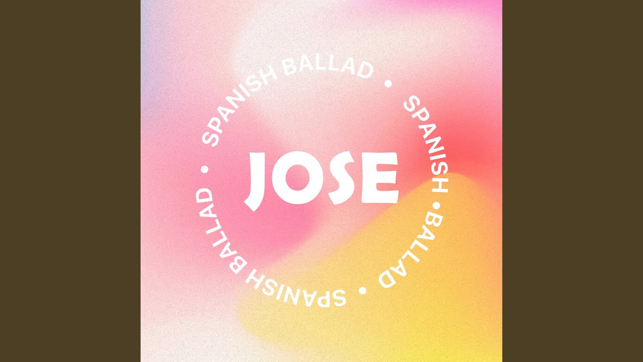 José - Spanish Ballad