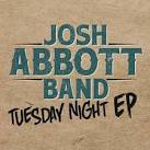 Josh Abbott Band - Tuesday Night EP