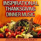 Joslin Grove Choral Society - Inspirational Thanksgiving Dinner Music