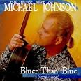 The Very Best of Michael Johnson: Bluer Than Blue