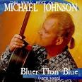 Michael Johnson - The Very Best of Michael Johnson: Bluer Than Blue