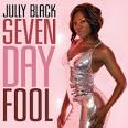 Jully Black - Seven Day Fool