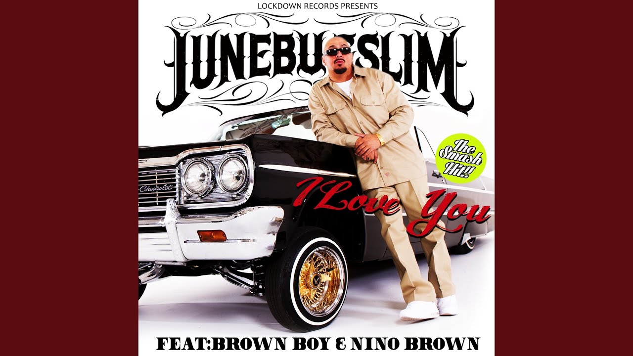 Junebug Slim and Nino Brown - I Love You