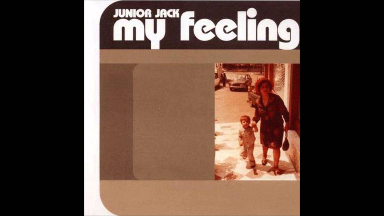Junior Jack - My Feeling