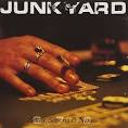 Junkyard - Sixes, Sevens & Nines