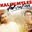 Kalin and Myles - Dedication