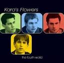 Kara's Flowers - Fourth World