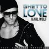 Karl Wolf - Ghetto Love