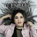 Karen Méndez - Tu Enemiga