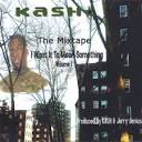 Kash - I Want It to Mean Something, Vol 1.