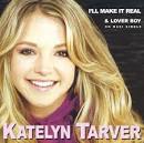 Katelyn Tarver - I'll Make It Real/Lover Boy [CD Maxi Single]