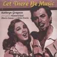 Kathryn Grayson - Let There Be Music