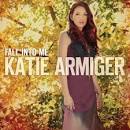 Katie Armiger - Fall into Me