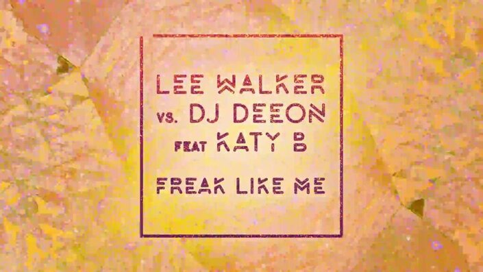 Katy B, MNEK, Lee Walker and DJ Deeon - Freak Like Me [Radio Edit]