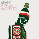 Keane - Is It Any Wonder? [Album Version]