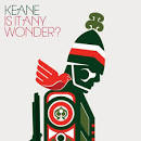 Keane - Is It Any Wonder? [Pt. 1]