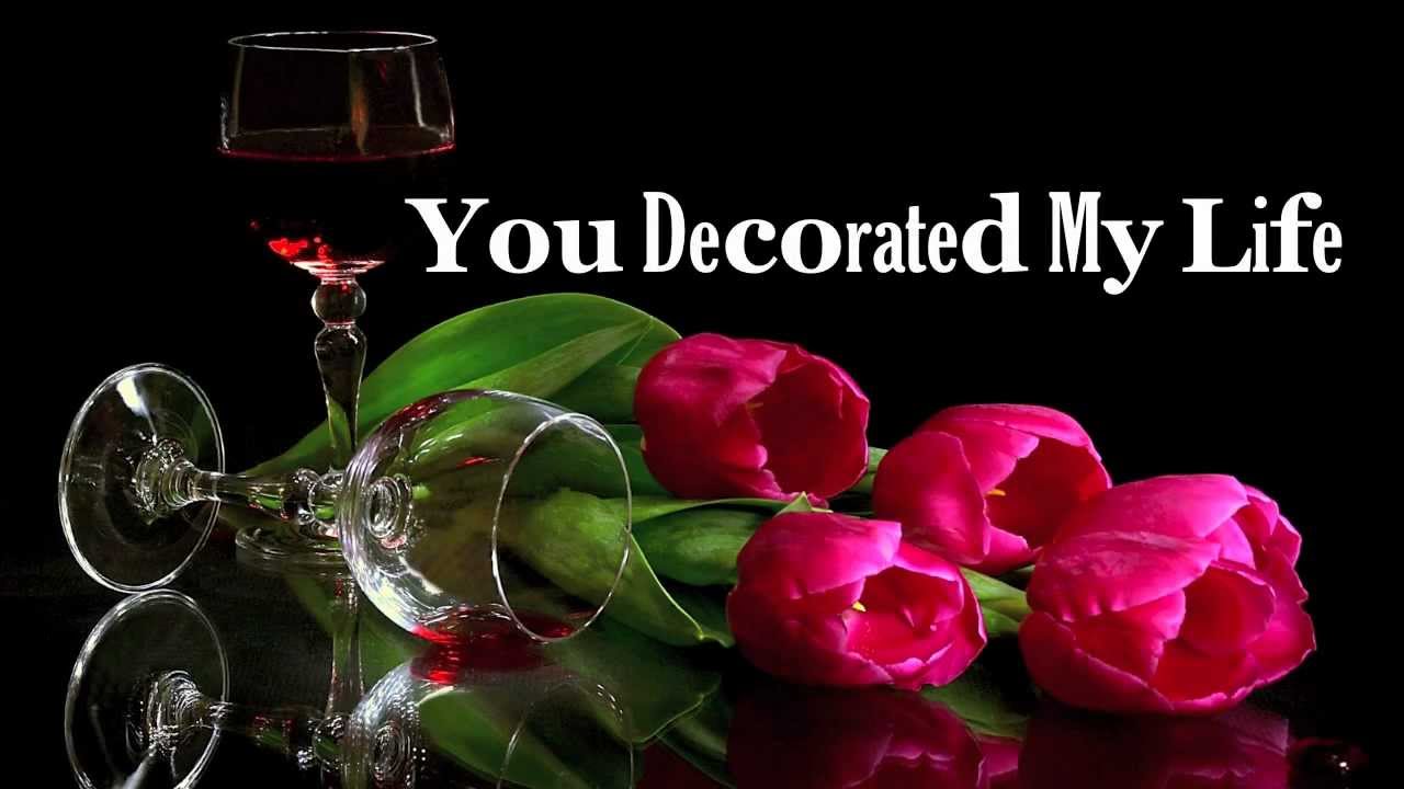 You Decorated My Life