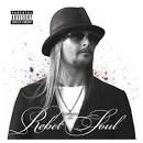 Kid Rock - Rebel Soul [Clean]