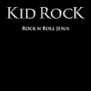 Kid Rock - Rock N Roll Jesus [Clean]