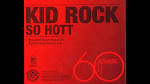 Kid Rock - So Hot