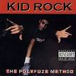 Kid Rock - The Polyfuze Method