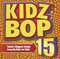 Kidz Bop Kids - Kidz Bop 15