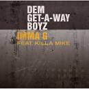 Dem Get Away Boyz - Imma G