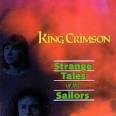 King Crimson - Strange Tales of the Sailors