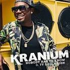 Kranium - Nobody Has to Know