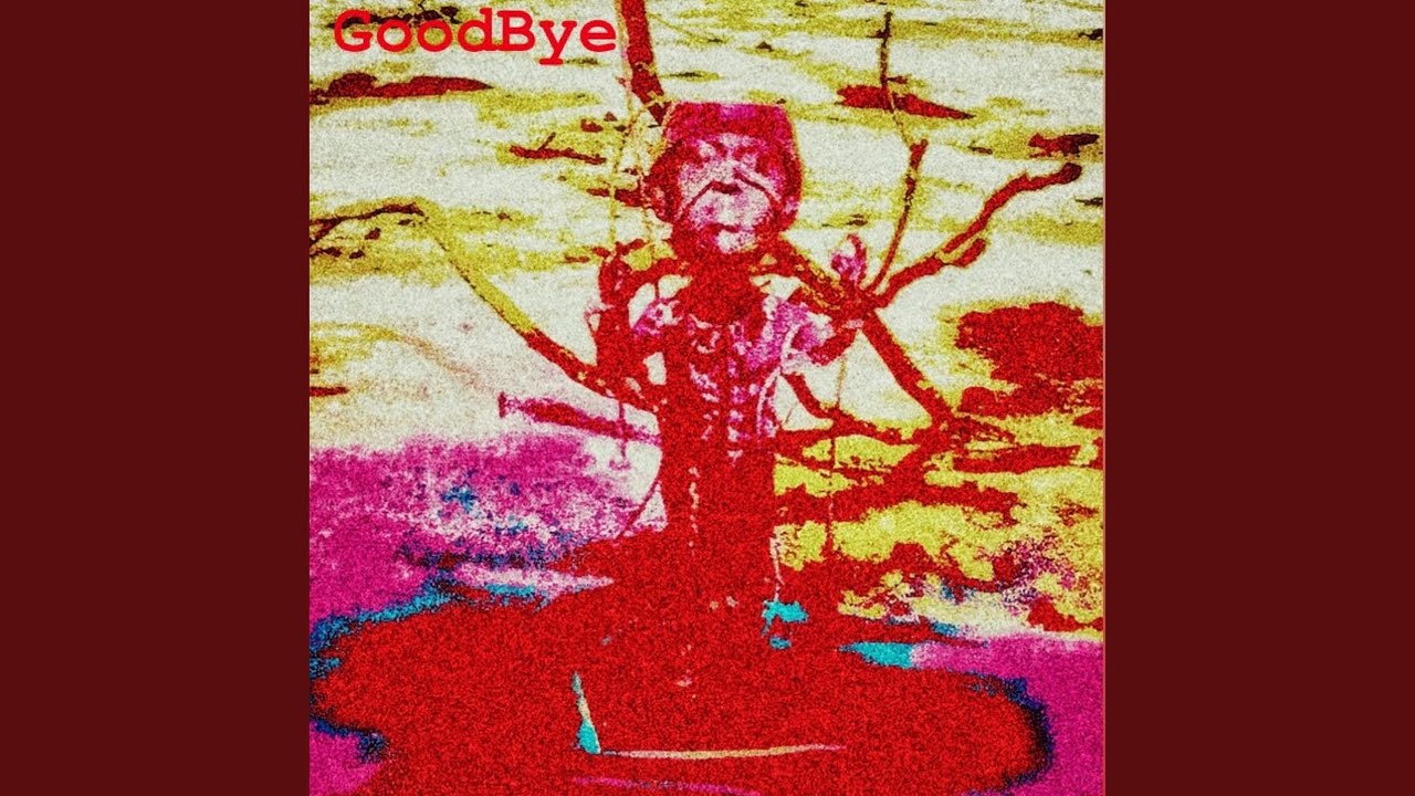 Goodbye