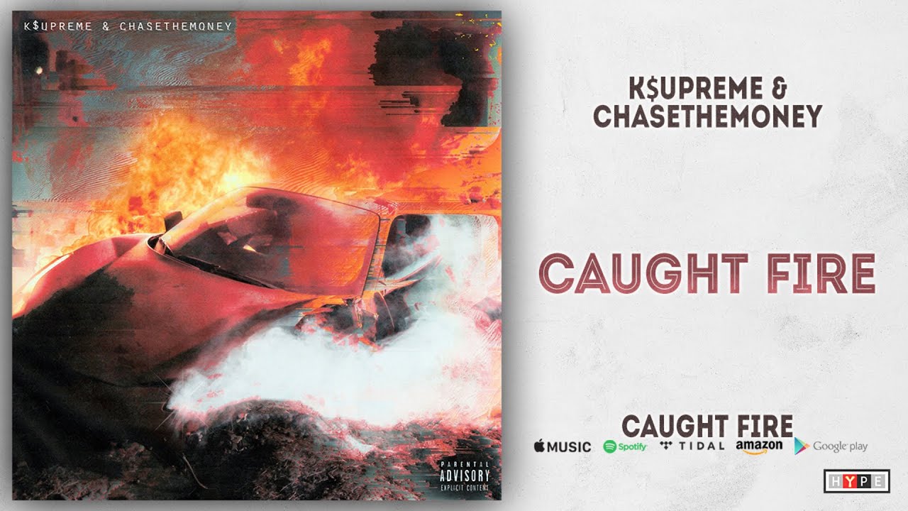 K$Upreme - Caught Fire