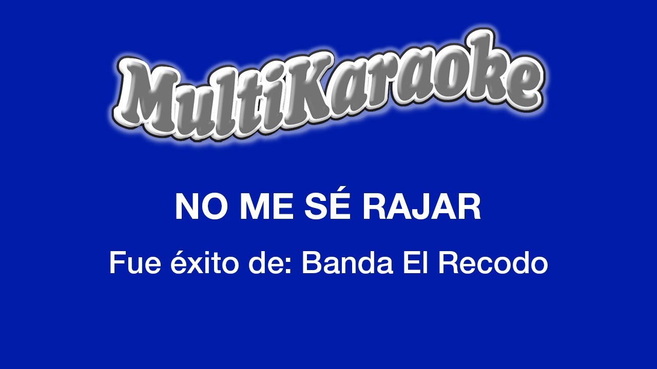 No Me Se Rajar - No Me Se Rajar