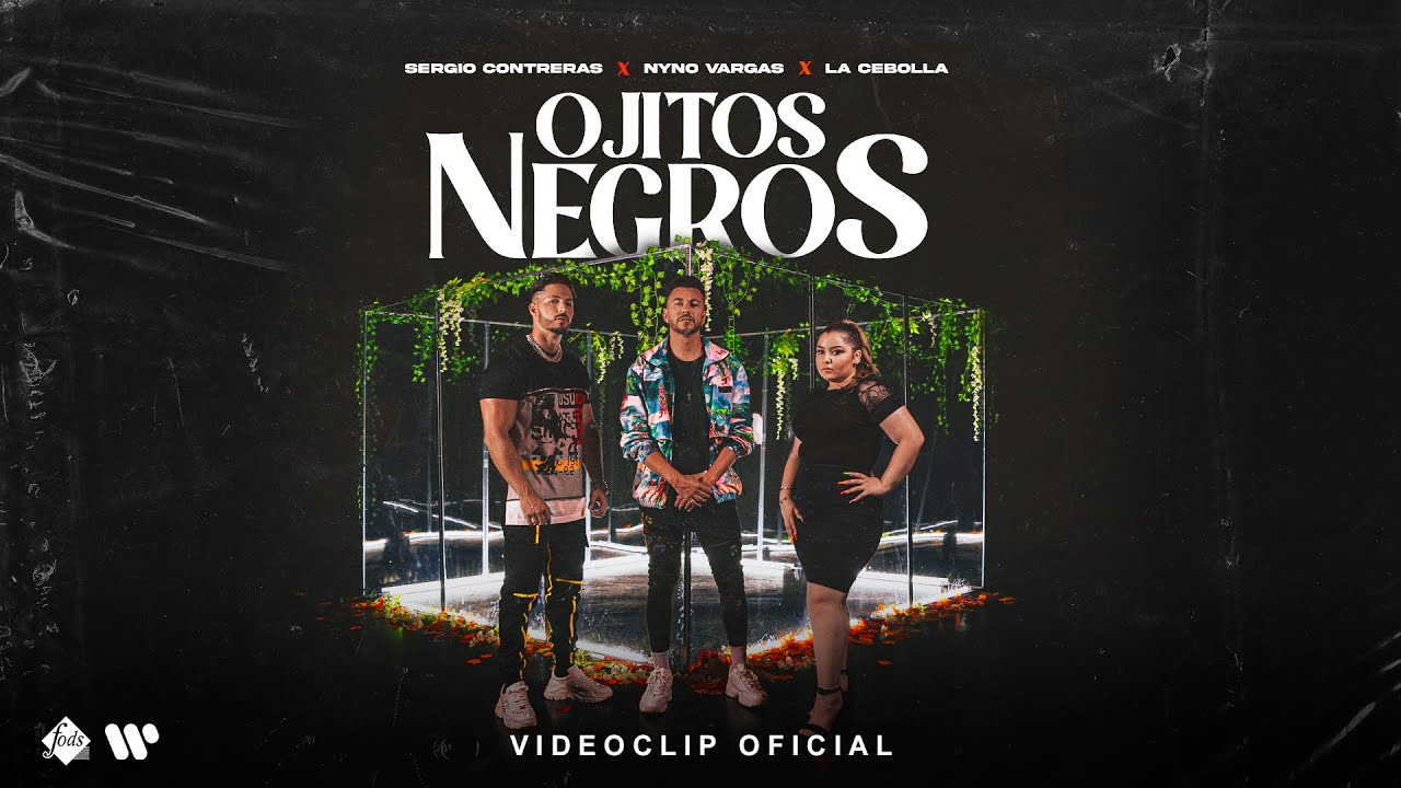 La Cebolla and Sergio Contreras - Ojitos Negros