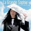 La Grande Sophie - Et Si C'Etait Moi/La Suite