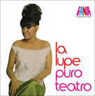 La Lupe - Puro Teatro