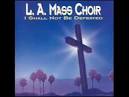 LA Mass Choir - I Shall Not Be Defeated