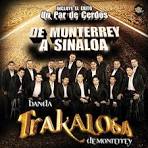 Banda La Trakalosa De Monterrey - De Monterrey a Sinaloa