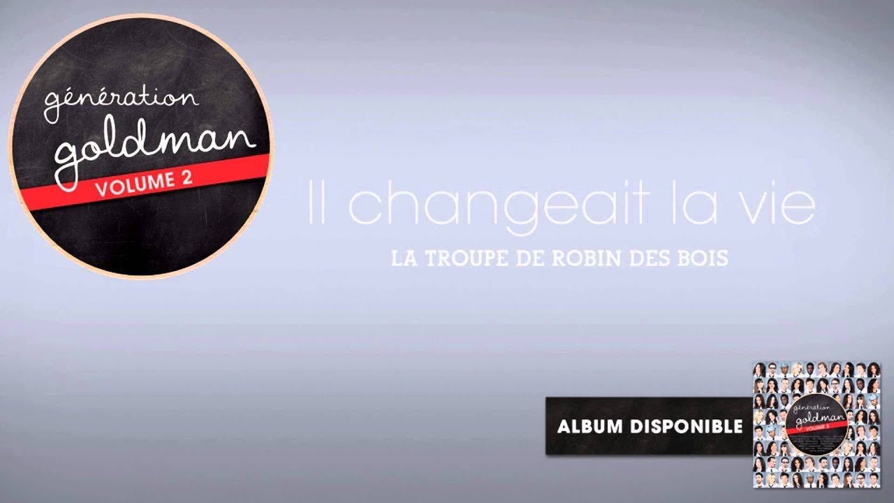 La Troupe de Robin Des Bois - Il changeait la vie