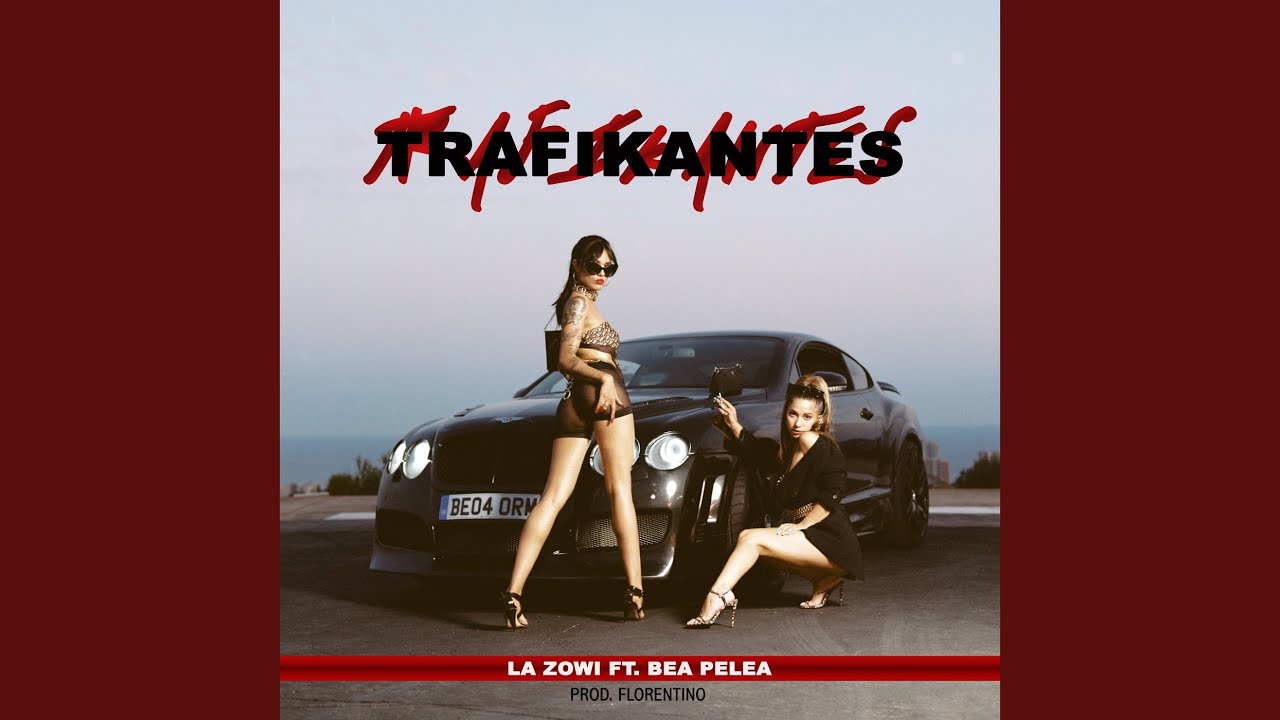 La Zowi, Florentino and Bea Pelea - Trafikantes