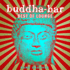 Bliss - Buddha-Bar: Best of Lounge (Rare Grooves)