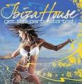 DJ Antoine - Ibiza House: Get the Party Started