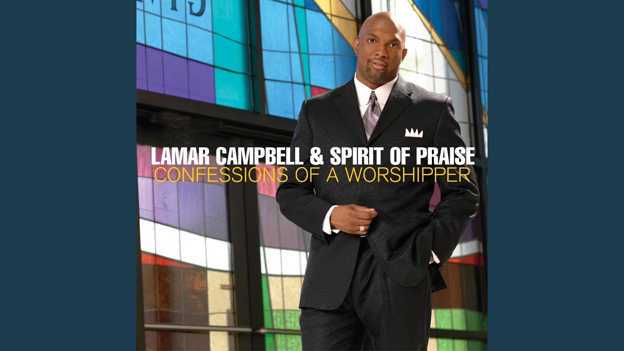 Lamar Campbell & Spirit of Worship, Lamar Campbell and Spirit of Praise - Close to You