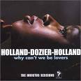 Holland-Dozier-Holland - Why Can't We Be Lovers: The Invictus Sessions
