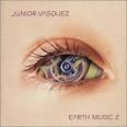 Junior Vasquez - Earth Music 2