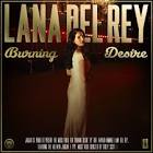 Lana Del Rey - Burning Desire